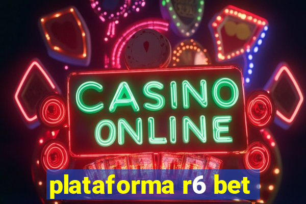 plataforma r6 bet